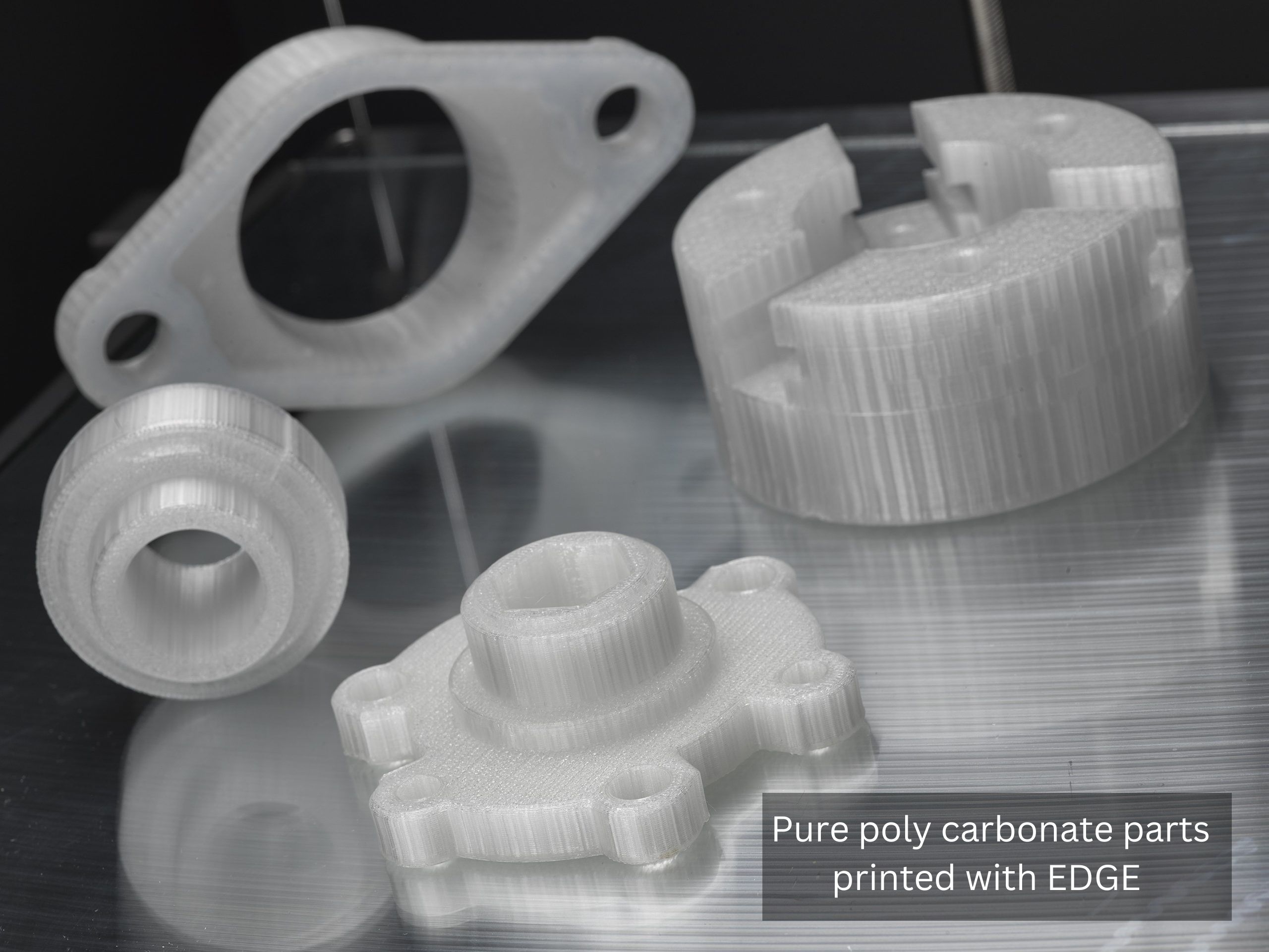 Pure poly carbonate parts printed with EDGE